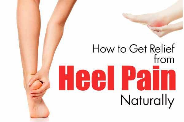 Get Relief From Heel Pain Naturally
